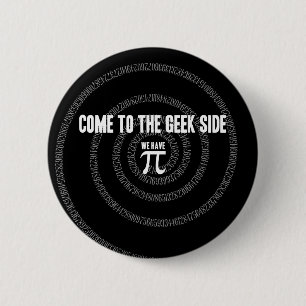 Come To The Geek Side for Pi Pinback Button
