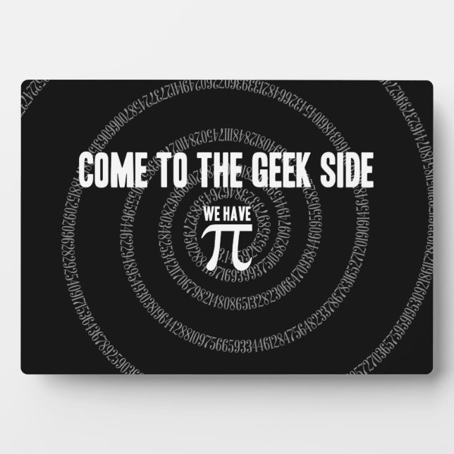 Come To The Geek Side for Pi Plaque (Front)