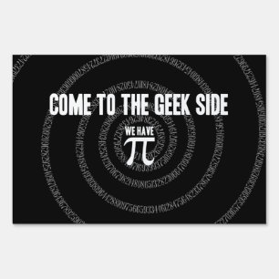 Come To The Geek Side for Pi Yard Sign