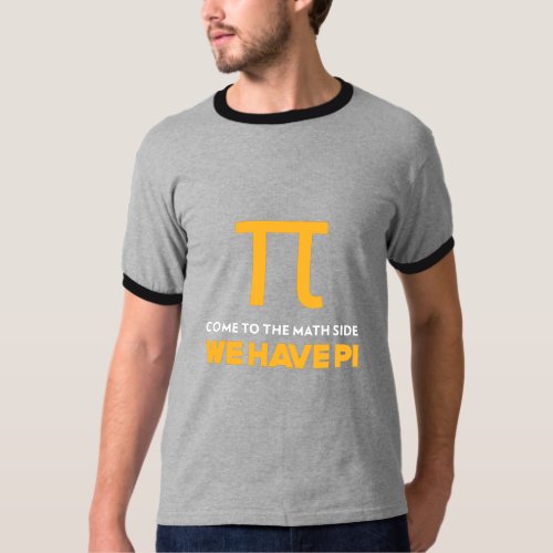 Come To The Math Side We Have Pi T_Shirt