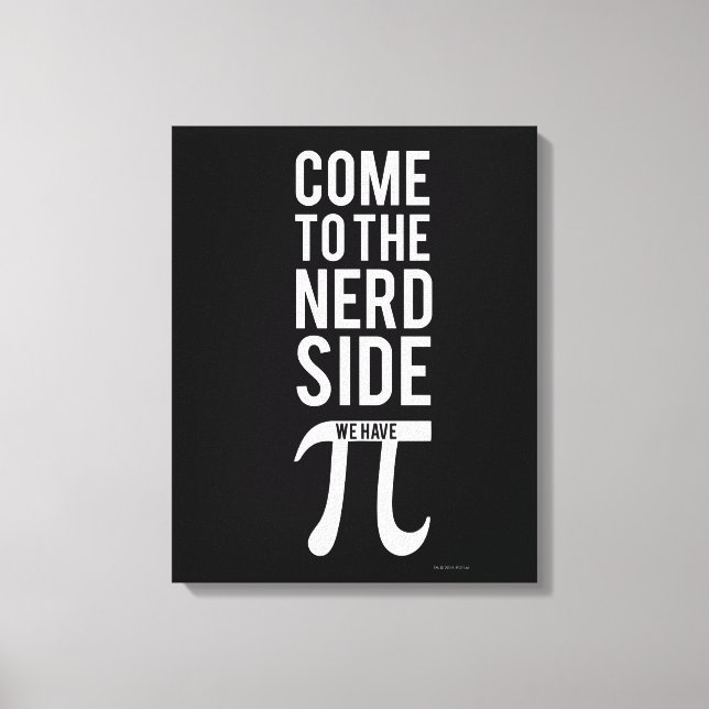Come To The Nerd Side Canvas Print (Front)