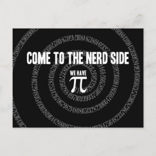 Come To The Nerd Side for Pi on Black Postcard