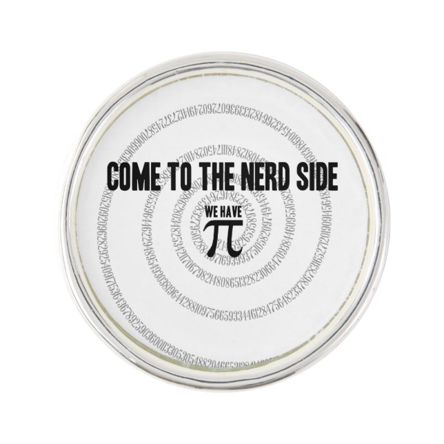 Come To The Nerd Side for Pi Typography Style Pin (Front)