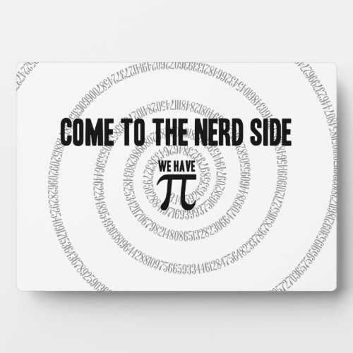 Come To The Nerd Side for Pi Typography Style Plaque