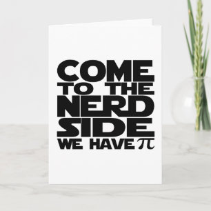 Come To The Nerd Side We Have Pi Card