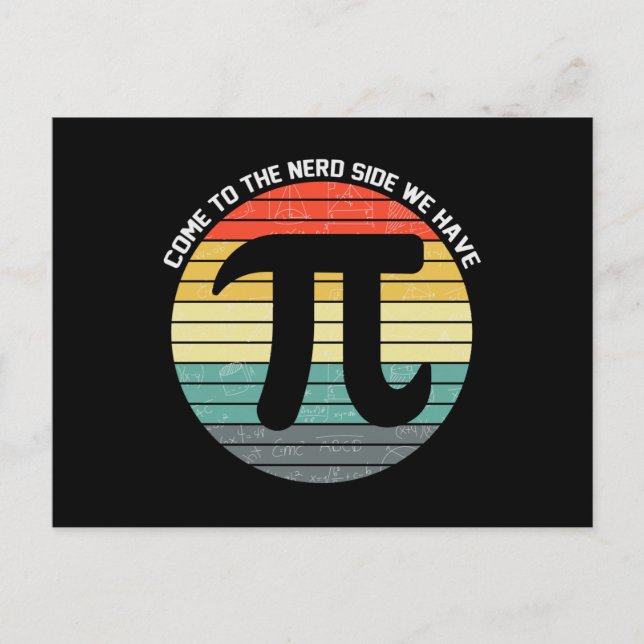 Come to the Nerd Side We Have Pi Postcard (Front)