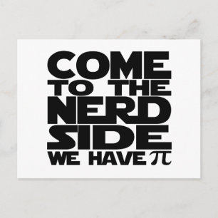 Come To The Nerd Side We Have Pi Postcard