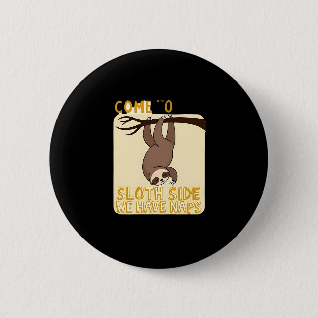 Come To The Sloth Side T-Shirt - Funny Sloth Pun ( Button (Front)