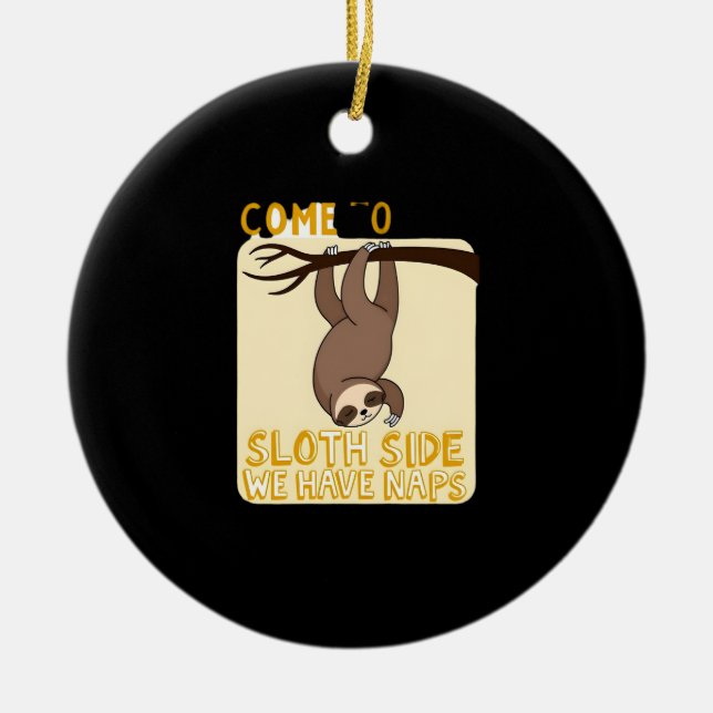 Come To The Sloth Side T-Shirt - Funny Sloth Pun ( Ceramic Ornament (Front)