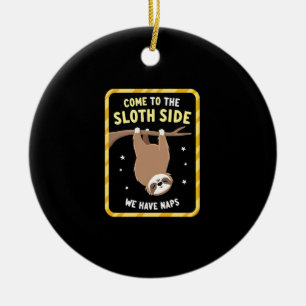 Come To The Sloth Side T-Shirt - Funny Sloth Pun ( Ceramic Ornament