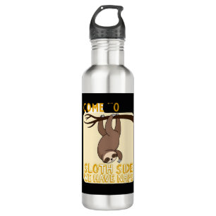 Come To The Sloth Side T-Shirt - Funny Sloth Pun ( Stainless Steel Water Bottle