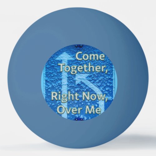 Come Together Ping Pong Ball