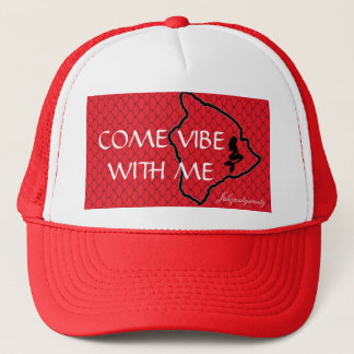Come vibe with me trucker hat