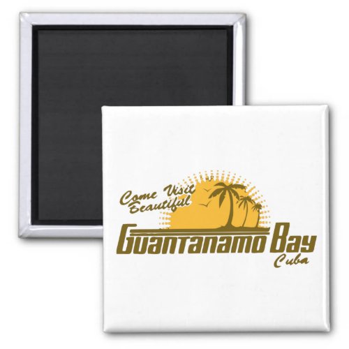 COME VISIT BEAUTIFUL GUANTANAMO BAY CUBA MAGNET