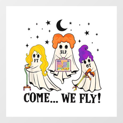 Come We Fly Funny PT SLP OT Nurse Ghost Nursing Ha Floor Decals