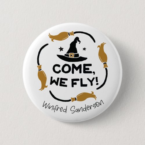 Come We Fly Hocus Pocus Button