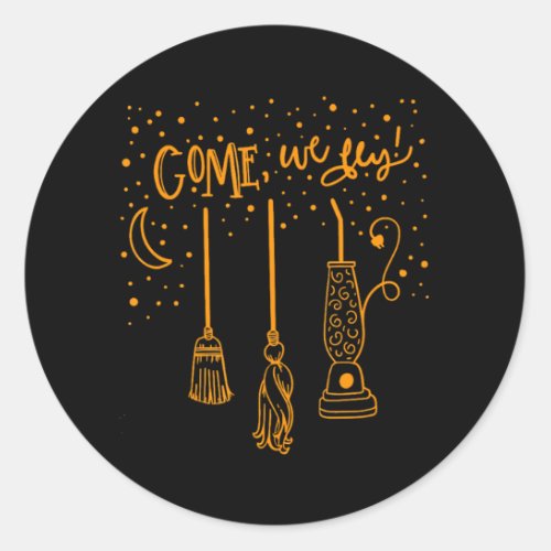 Come We Fly Witch Mop Broom Vacuum Flying Classic Round Sticker