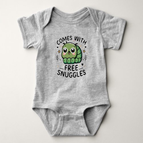 Come With Free Snuggles Caterpiller Baby Bodysuit