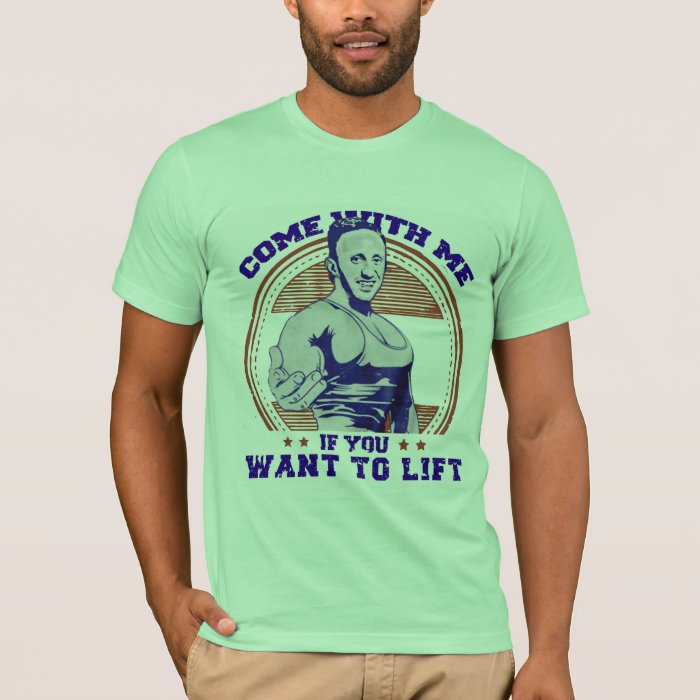 come with me if you want to lift t shirt