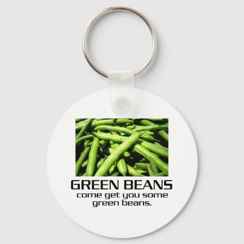 Come You Some Green Beans Keychain