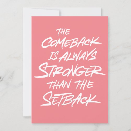 Comeback is always stronger than the setback Card