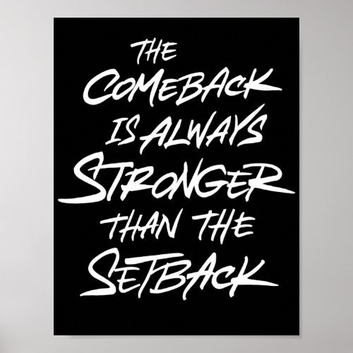 Comeback is always stronger than the setback poster