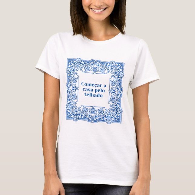 Começar a casa pelo telhado, azulejo T-Shirt (Front)