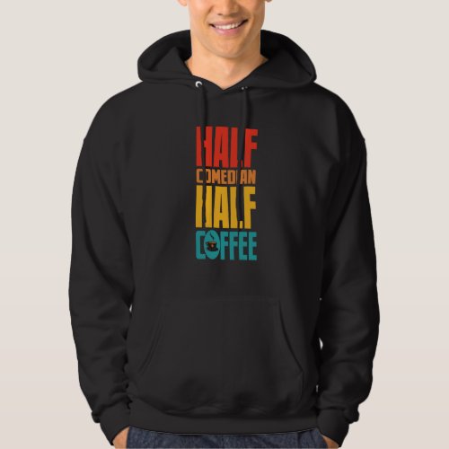 Comedian  For Coffee Hoodie