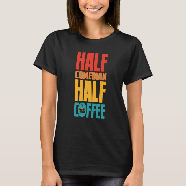 Comedian For Coffee T-Shirt (Front)