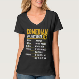 Comedian Hourly Rate  Comedian Entertainer Comedy T-Shirt