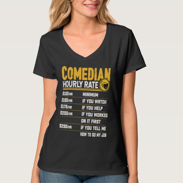 Comedian Hourly Rate  Comedian Entertainer Comedy T-Shirt (Front)