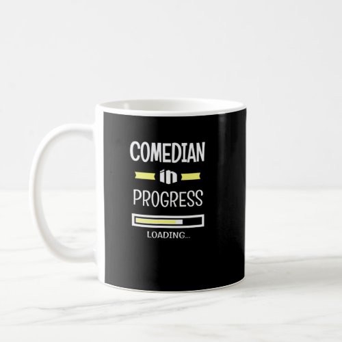 Comedian In Progress Job Profession  Coffee Mug