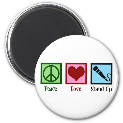Comedian Peace Love Stand Up Comedy Club Magnet