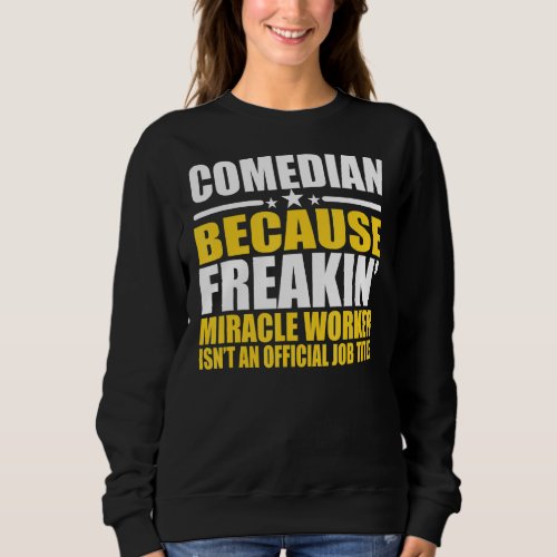 Comedians  For Coworker Sweatshirt