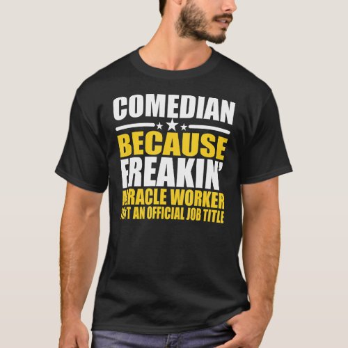 Comedians  For Coworker T_Shirt