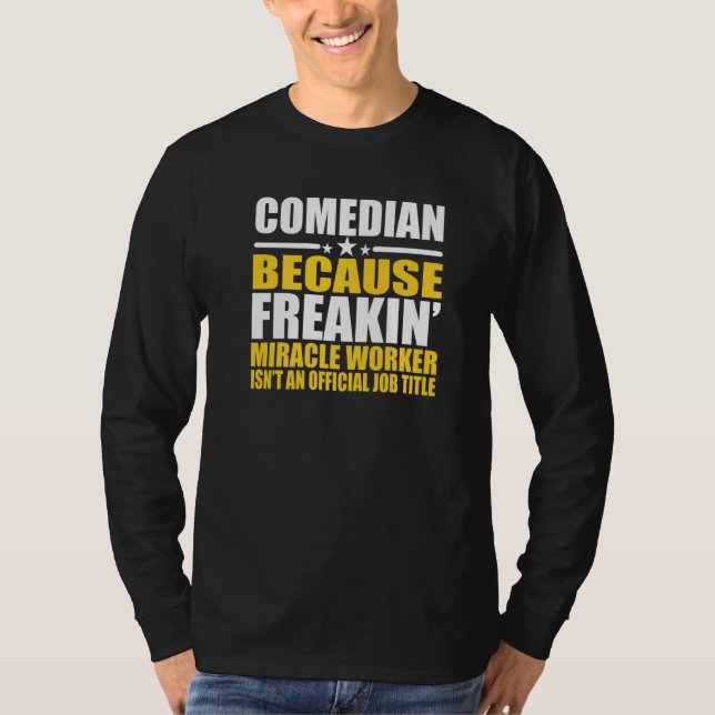 Comedians  For Coworker T-Shirt (Front)