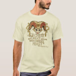Comedy Of Errors Feast Quote (Gold Version) T-Shirt
