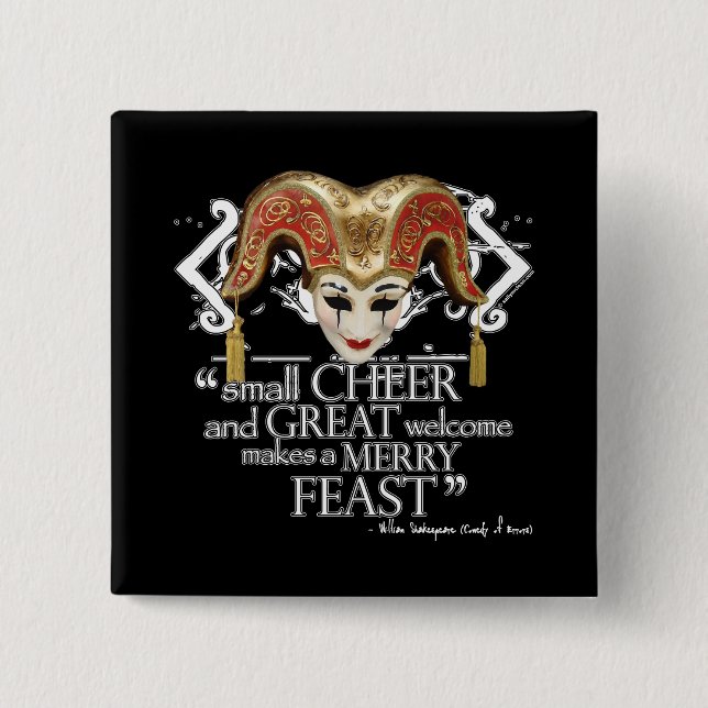 Comedy Of Errors Feast Quote Pinback Button (Front)