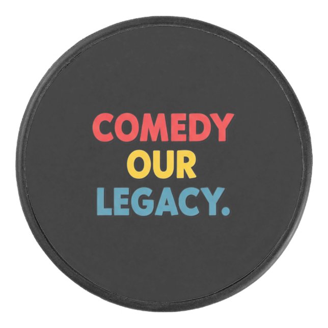 Comedy Our Legacy  Hockey Puck (Front)