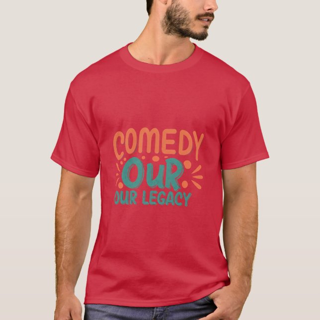 Comedy Our Legacy T-Shirt (Front)