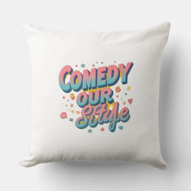 Comedy Our Style Throw Pillow (Front)