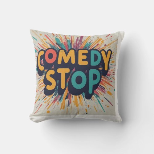 Comedy stop throw pillow