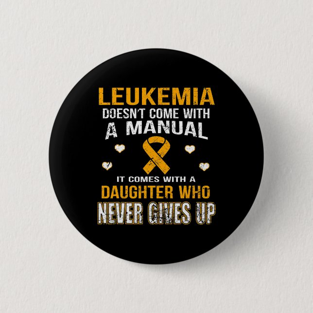 Comes With A Daughter Who Never Gives Up T  Button (Front)