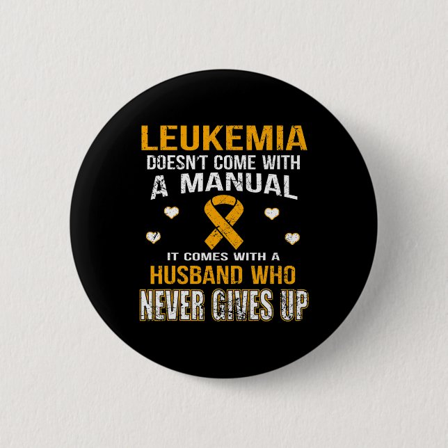 Comes With A Husband Who Never Gives Up T  Button (Front)