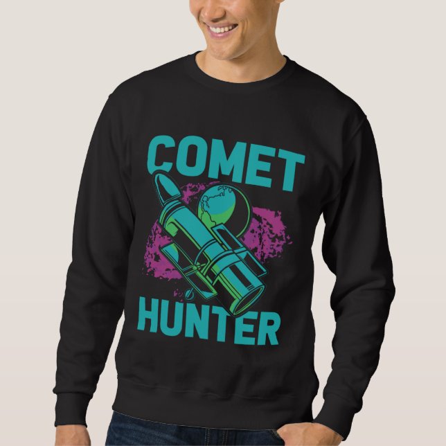 Comet Hunter I Astronomy Sweatshirt (Front)