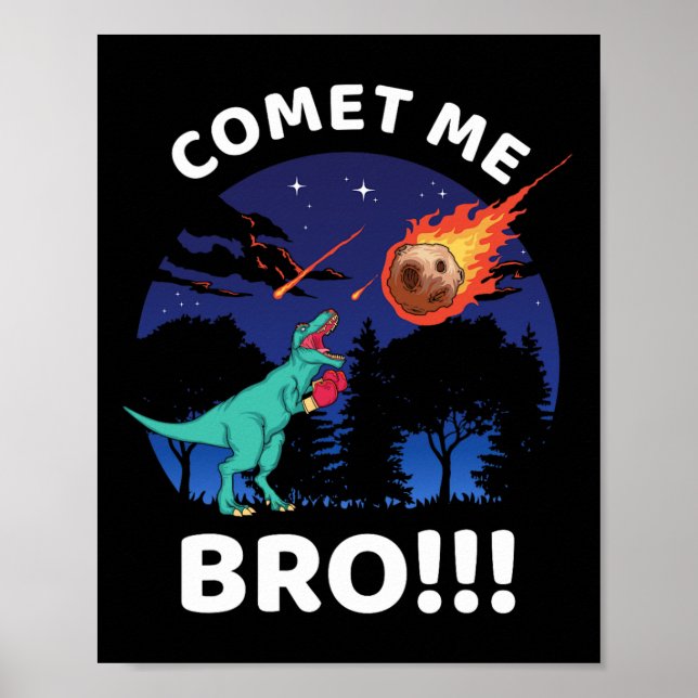Comet Me Bro Funny Boxing T Rex Dinosaur Pun Extin Poster (Front)
