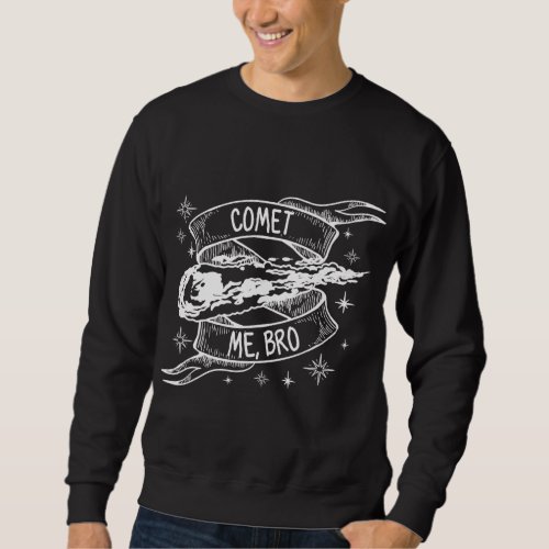 Comet Me Bro Funny Space Shirt Outer Space Comet