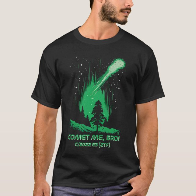 Comet Me Bro  Green Comet  C2022 E3 ZTF T-Shirt (Front)