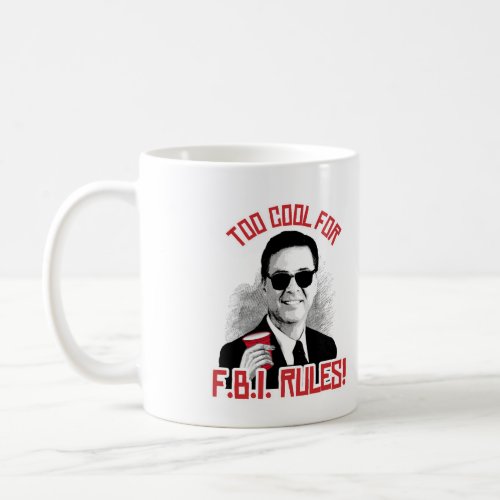 Comey is Too Cool for FBI Rules _ _  Coffee Mug