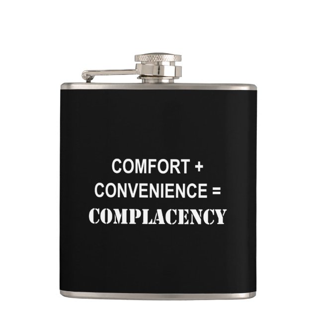 Comfort + Convenience = Complacency Flask (Front)